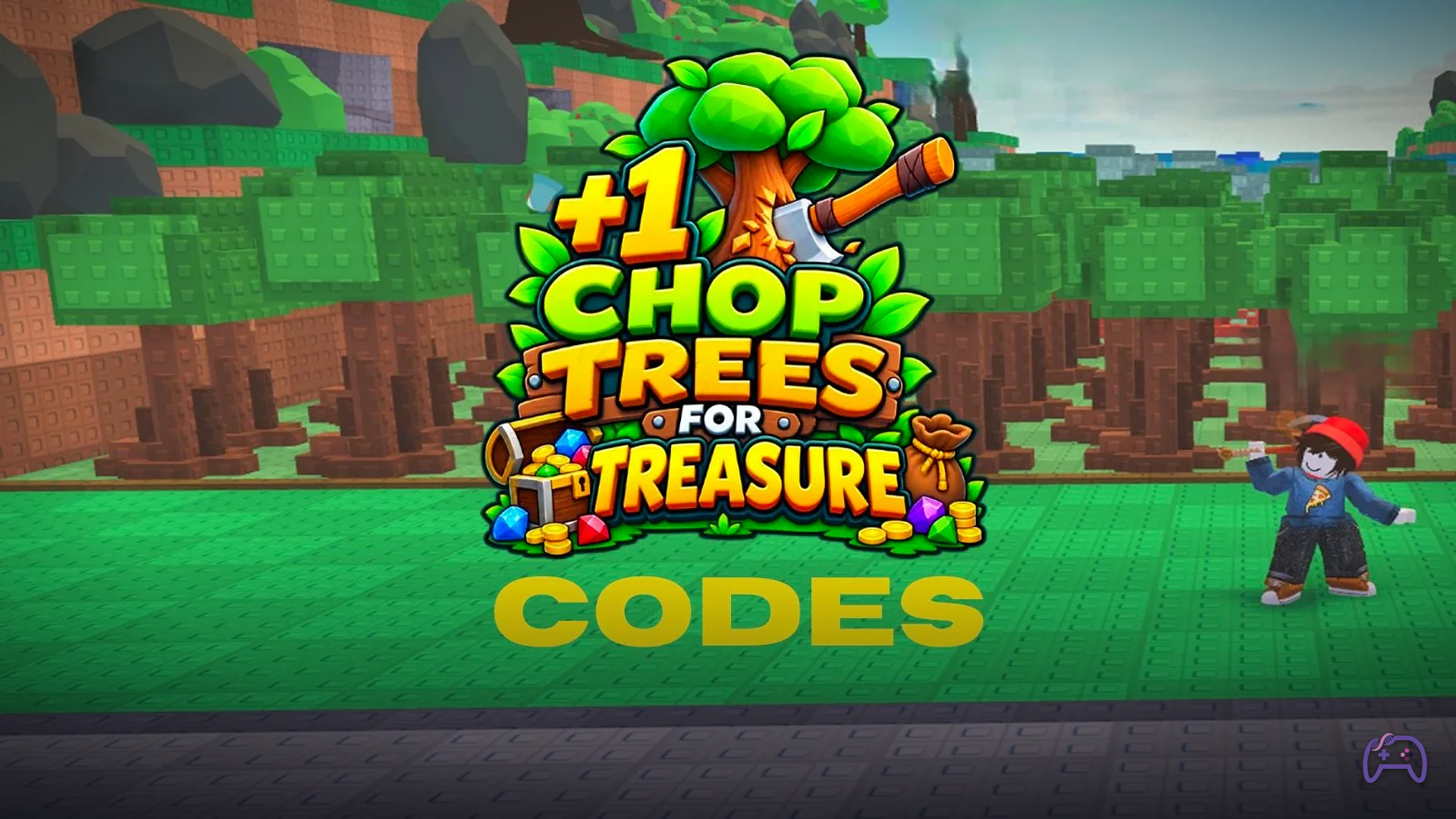 Коды +1 Chop Trees for Treasure на октябрь 2026