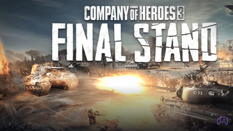 Company of Heroes 3: Final Stand