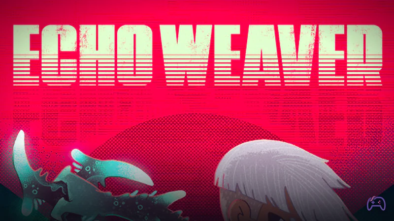 Echo Weaver: когда метроидвания не запирает ничего и просит тебя её сломать
