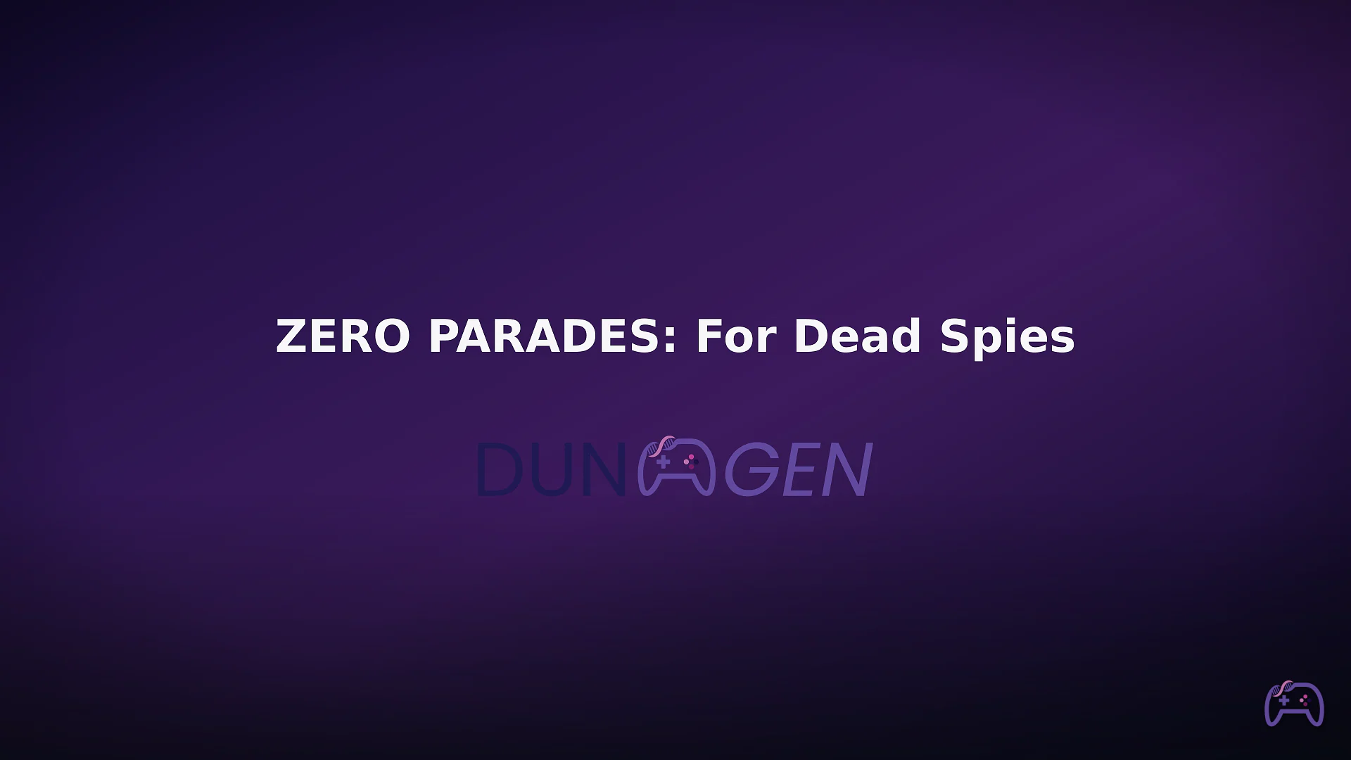 Философия Вэнга убивает во мне шпиона: как я нарушаю всё в Zero Parades
